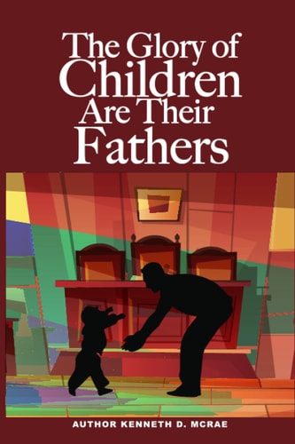 The Glory Of Children Are Their Fathers