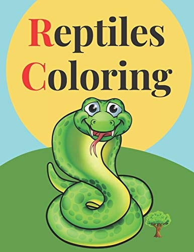 Reptiles Coloring Best Birthday Gift Ideas for Boys and Girls, Activity Book Ages 3-8 (Activity Books for Kids).