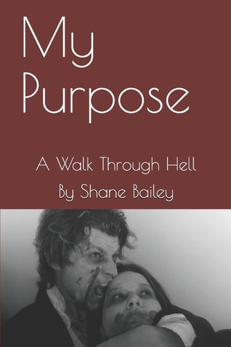 My Purpose A Walk Through Hell