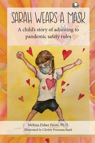 Sarah Wears A Mask A Child's Story of Adjusting to Pandemic Safety Rules