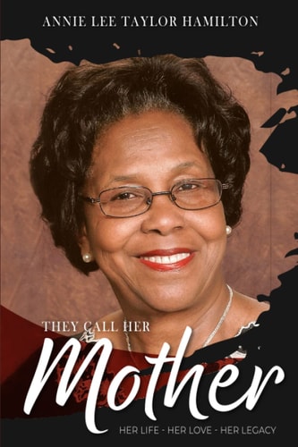 They Call Her Mother Her Life- Her Love- Her Legacy