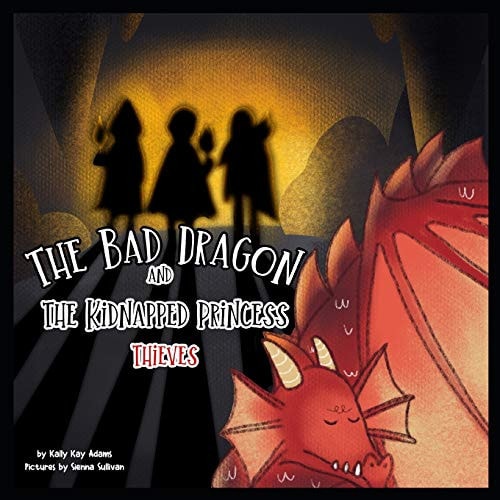The Bad Dragon and Kidnapped Princess Thieves