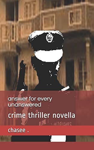 Answer for Every Unanswered Crime Thriller Novella