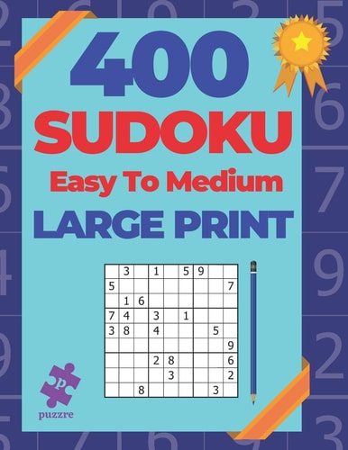400 Sudoku Easy To Medium Large Print Logic Games Puzzles For Adults