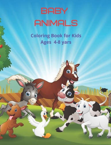 Baby Animals - Coloring Book for Kids Ages 4-8 Yars Coloring Book for Young Boys & Girls