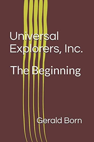 Universal Explorers, Inc. The Beginning