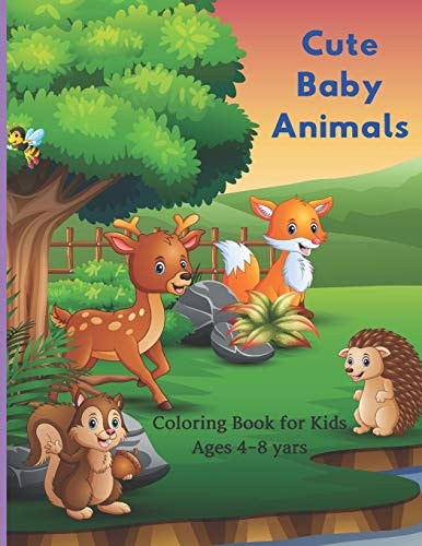 Cute Baby Animals - Coloring Book for Kids Ages 4-8 Yars Coloring Book for Young Boys & Girls
