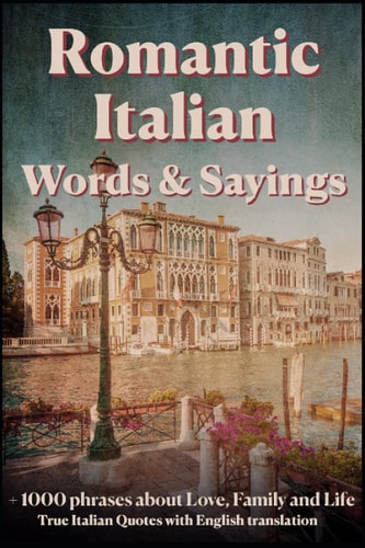 Romantic Italian Words & Sayings. Italian Sayings about Love, Life, Family. Learn Italian Quotes, +1000 Italian Phrases and Sentences, Common Italian Words with English Translation.