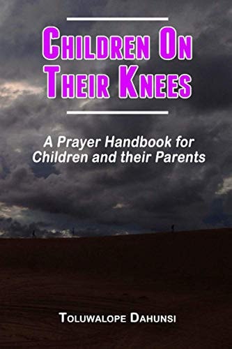 Children on Their Knees A Prayer Handbook for Children and Their Parents