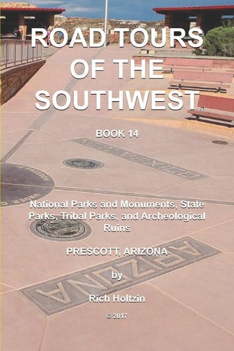 Road Tours Of The Southwest, Book 14 National Parks & Monuments, State Parks, Tribal Park & Archeological Ruins