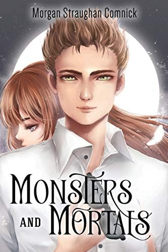 Monsters and Mortals (The Hunter and The Bringer Duology Book 2)
