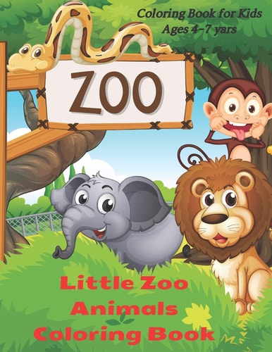Little Zoo Animals Coloring Book - Coloring Book for Kids Ages 4-7 Yars COLORING BOOK for YOUNG BOYS and GIRLS