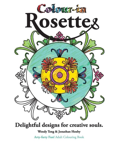 Colour-in Rosettes Delightful Designs for Creative Souls