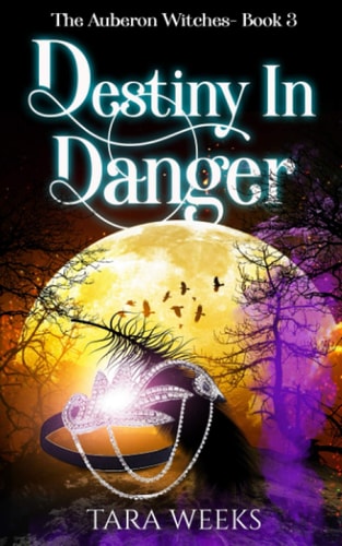 Destiny In Danger (The Auberon Witches)