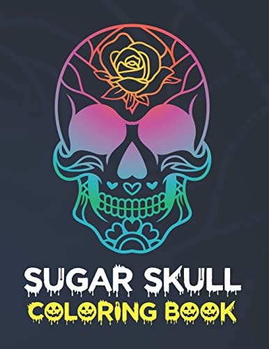 Sugar Skull Coloring Book Stress Relieving Skull Designs for Adults Relaxation