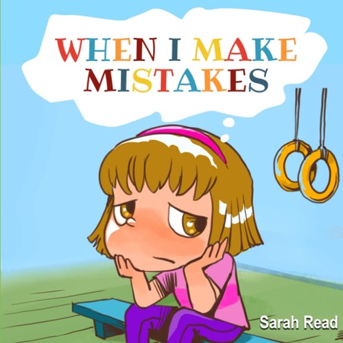 When I Make Mistakes ( Kids Books About Emotions & Feelings, Children's Books Ages 3 5, Preschool, Kindergarten)