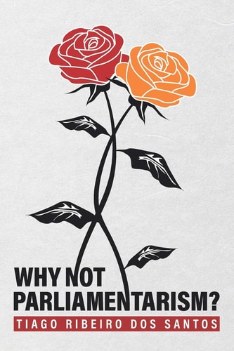 Why Not Parliamentarism?