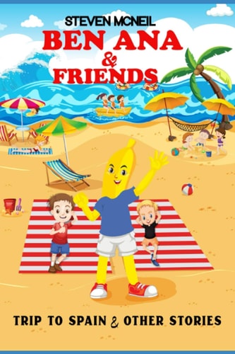 Ben Ana & Friends Trip to Spain & Other Stories