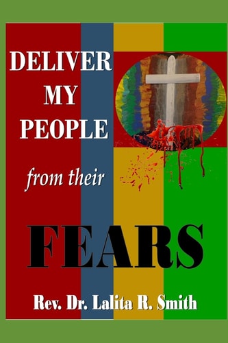 Deliver My People From Their Fears