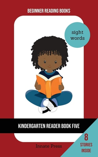 Kindergarten Reader Book Five Sight Word Focus