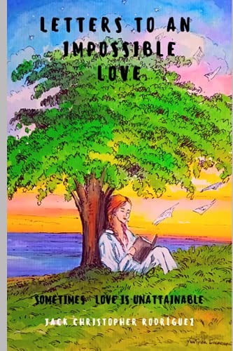Letters To An Impossible Love Sometimes Love Is Unattainable