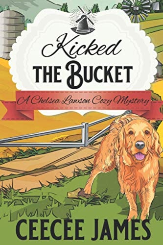 Kicked the Bucket A Crying Over Spilled Milk Mystery