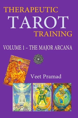 THERAPEUTIC TAROT TRAINING - Volume 1 -MAJOR ARCANA
