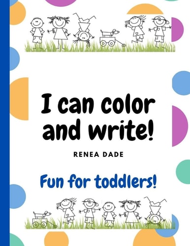 I Can Color and Write! Fun for Toddlers!