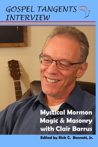 Mystical Mormon Magic & Masonry With Clair Barrus