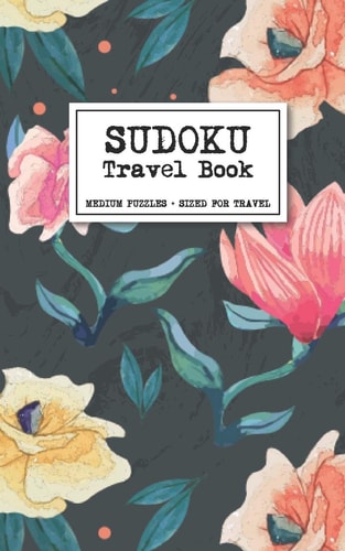 Sudoku Travel Book - Medium Puzzles + Sized for Travel Sudoku Puzzles Book for Adults