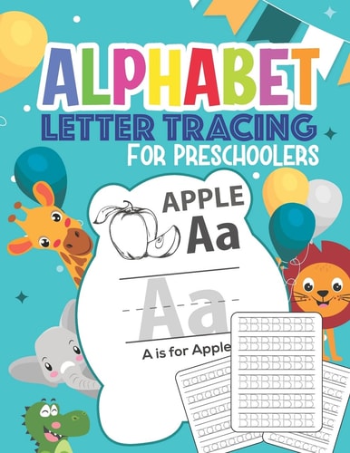 Alphabet Letter Tracing For Preschoolers Handwriting Practice Book for Kids Ages 3-5, Blank Dotted Pre-k Writing Workbook