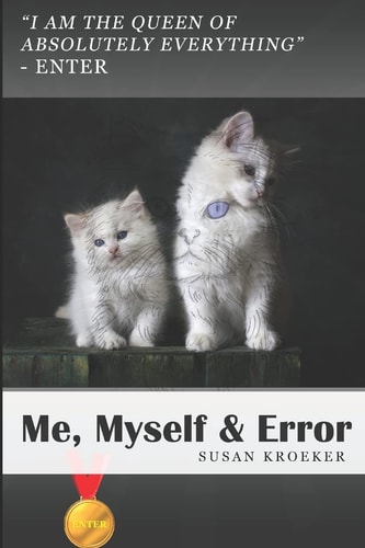 Me, Myself and Error Laugh, Smile Or Get Puzzled about a Cat's Narcissistic Behaviour and Its Self Help Journey with a Smart Dog