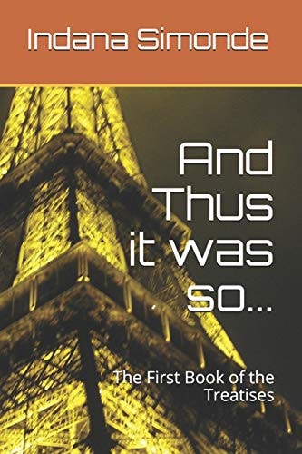 And Thus it was So... The First Book of the Treatises