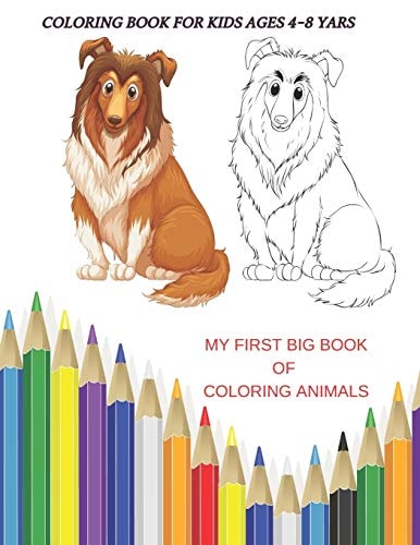 My First Big Book of Coloring Animals - Coloring Book for Kids Ages 4-8 Yars Coloring Book for Young Boys &girls