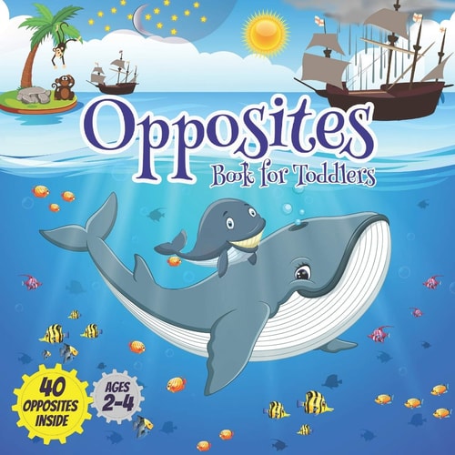Opposites Book for Toddlers Early Learning Board Books Ages 2-4, Boost Your Child's Vocabulary and Observation Skills with 40 Opposites Inside.