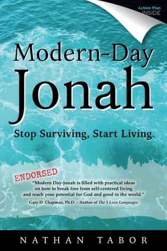 Modern-Day Jonah Stop Surviving, Start Living. (Updated)