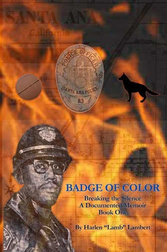 Badge of Color, Breaking the Silence A Documented Memoir, Book One