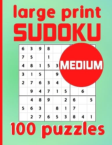 Large Print Sudoku 100 Puzzles Medium One Puzzle Per Page Intermediate Difficulty Sudoku for Adults, Seniors & Kids / Solutions Included