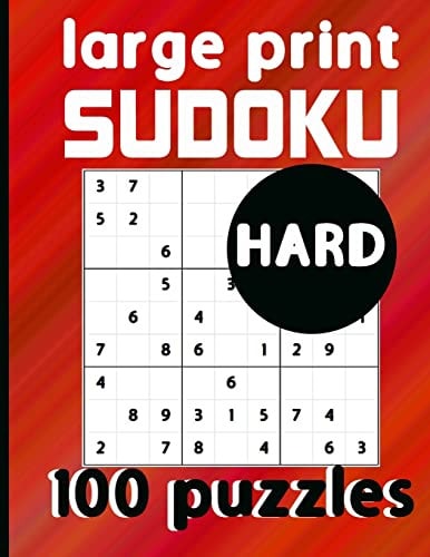 Large Print Sudoku 100 Puzzles Hard One Puzzle Per Page Hard to Inhuman Difficulty Sudoku for Adults, Seniors & Kids / Solutions Included