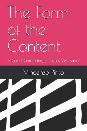 The Form of the Content A Critical Commentary on Hitler's Mein Kampf