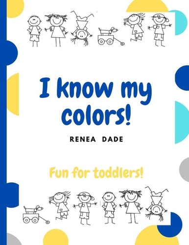 I Know My Colors! Fun for Toddlers!