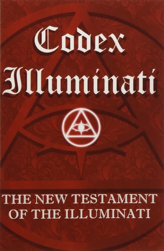 Codex Illuminati The New Testament of the Illuminati