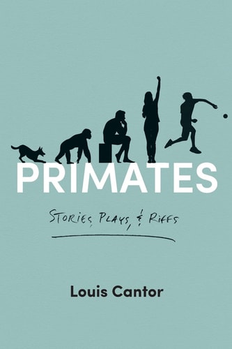 Primates Stories, Plays, and Riffs