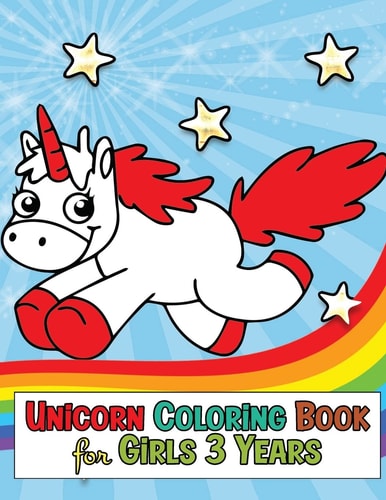 Unicorn Coloring Book for Girls 3 Years My Unicorn Coloring Books Activity, Great Birthday Gift for Girls - Age 3