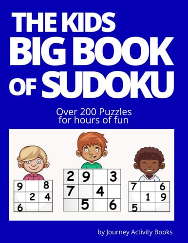 The Kids Big Book of Sudoku 200 Puzzles for Hours of Fun