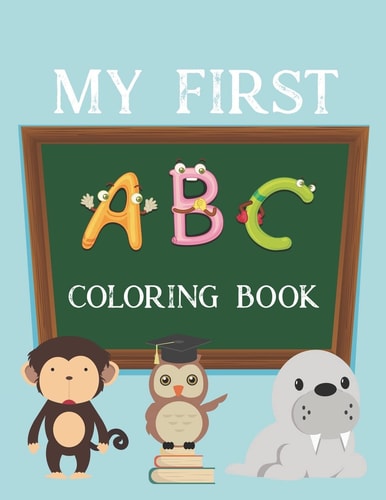 My First ABC Coloring Book Activity Book for Coloring Alphabets