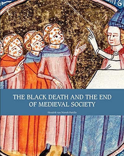 The Black Death and the End of Medieval Society