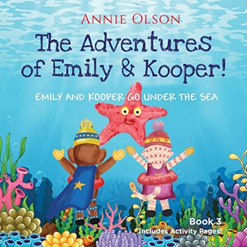 The Adventures of Emily and Kooper Emily and Kooper Go Under the Sea!