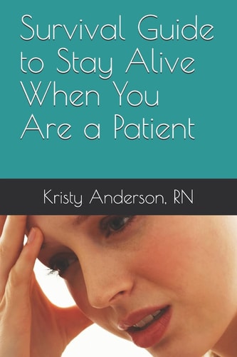 Survival Guide to Stay Alive When You Are a Patient
