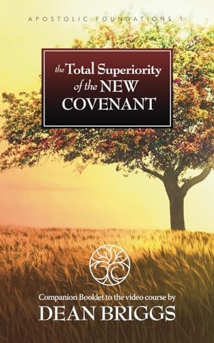 The Total Superiority of the New Covenant Course 1 Companion Booklet